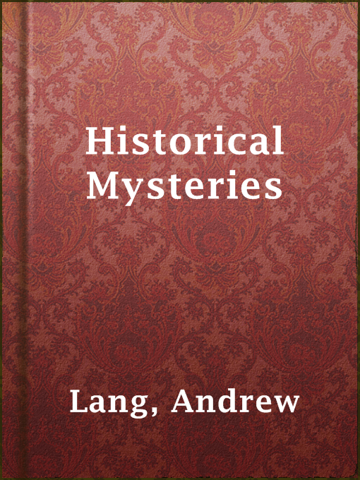 Title details for Historical Mysteries by Andrew Lang - Available